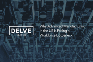 A professional blog header image titled "Blog - Post Headers.png" that features a dark, blue-toned photograph of industrial lighting equipment mounted on a ceiling grid. On the right side, the text reads, "Why Advanced Manufacturing in the US Is Facing a Workforce Bottleneck," while the "DELVE SEARCH" logo is displayed on the left within a white rectangular border.